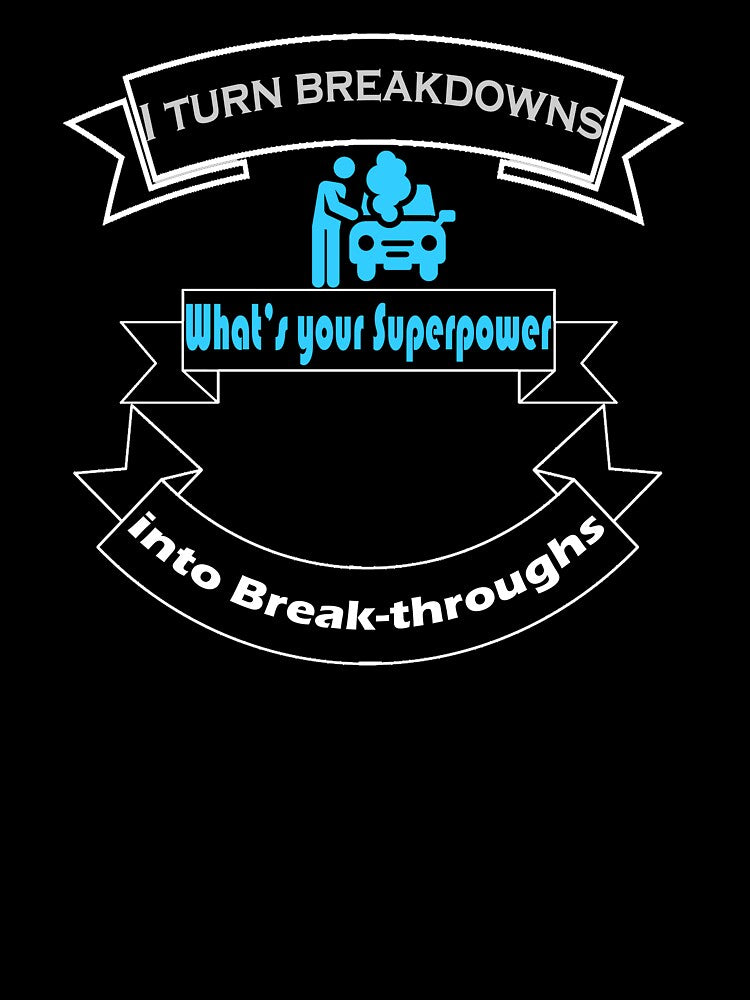 I Turn Breakdowns into a Break-throughs Mechanic Superpower Gift T-shirt by OmegaTees