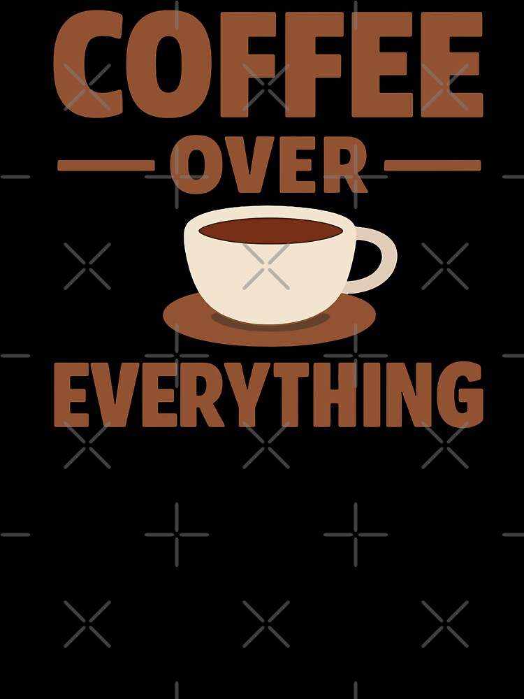 Coffee Over Everything by xmoudx