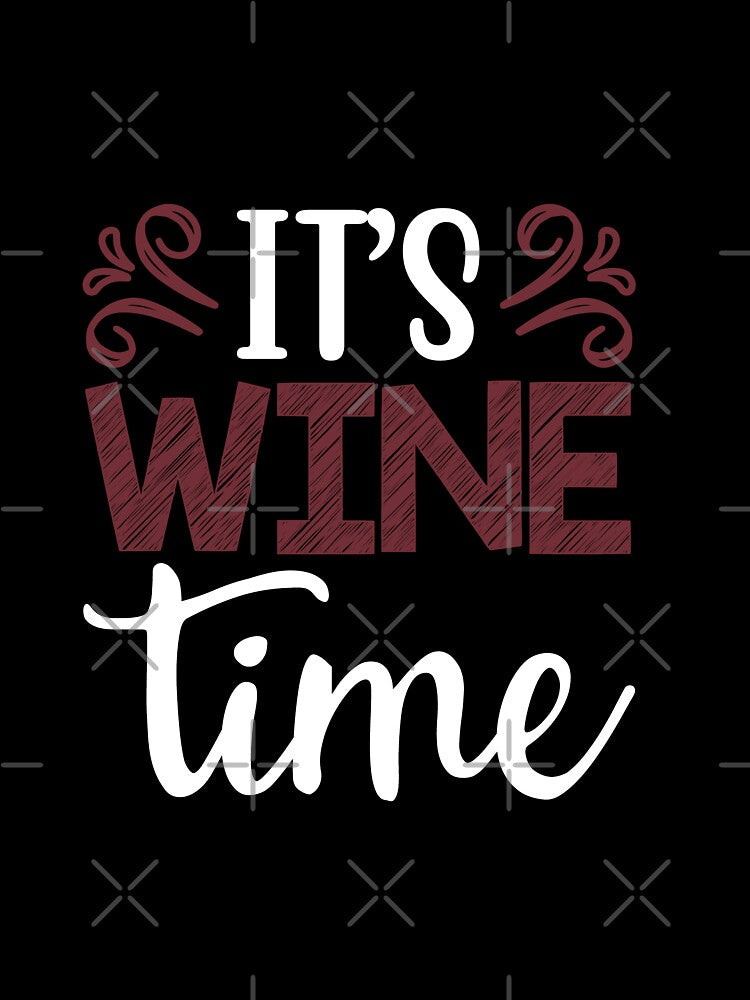 It's Wine Time somewhere, for wine lovers by Schuva