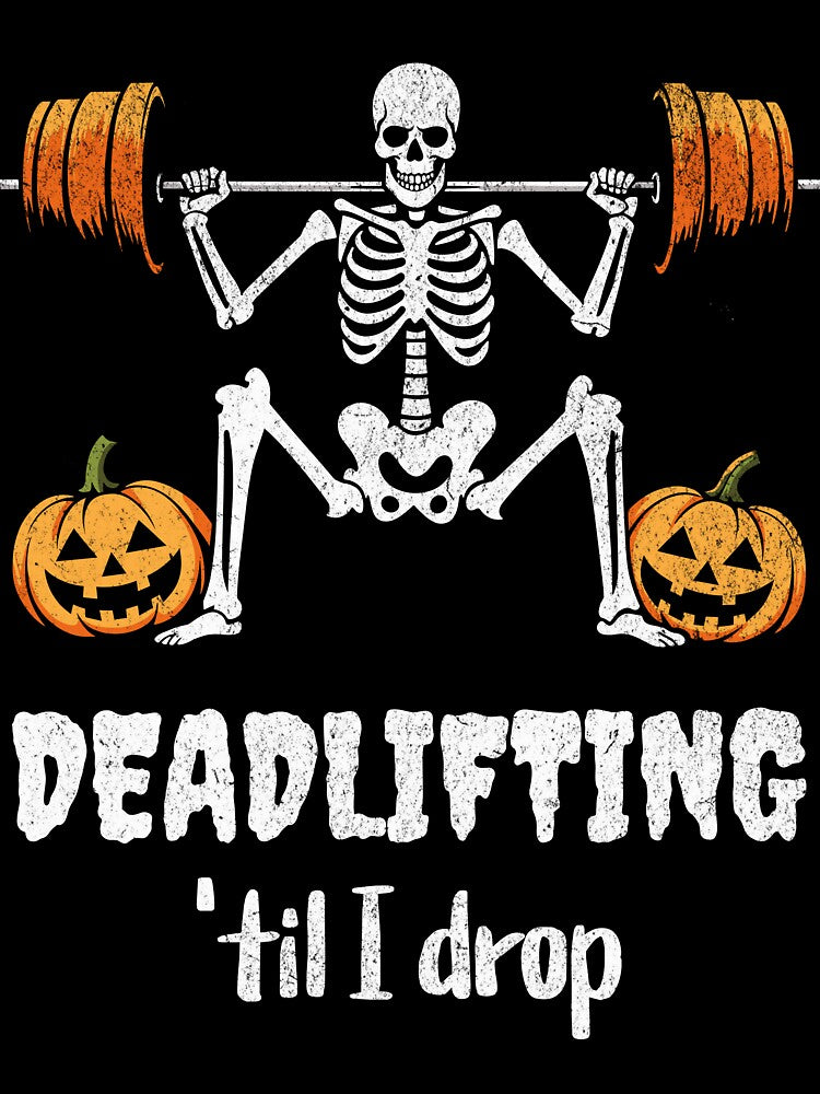 "Deadlifting 'Til I Drop" Funny Skeleton Halloween Workout Artwork by QuirkPrint