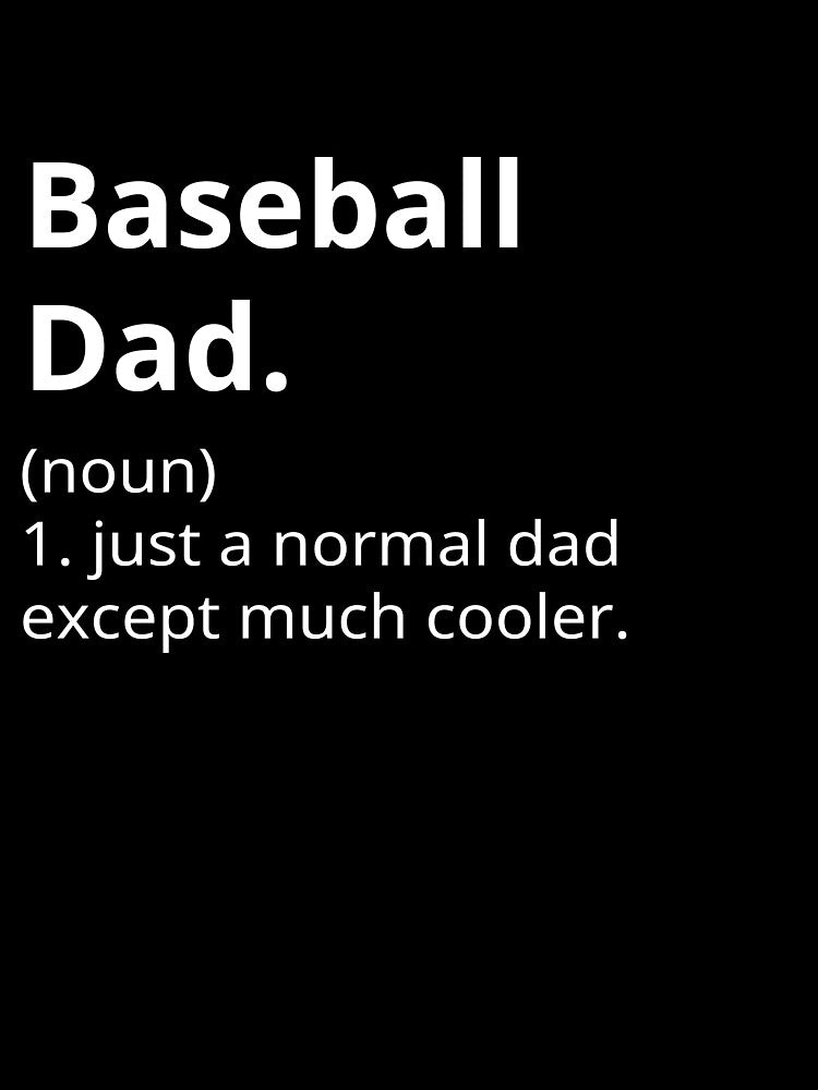 Baseball Dad shirt - Like a normal dad except much cooler t-shirt. by Textees25
