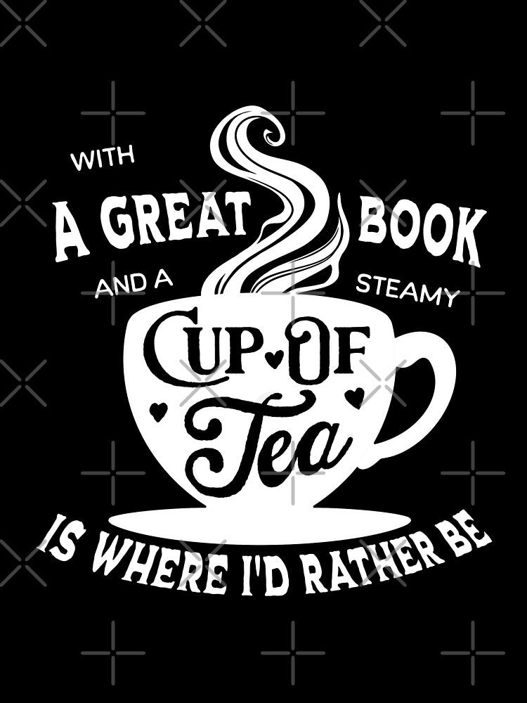 A Great Book and a Steamy Cup of Tea by Brigid Ashwood