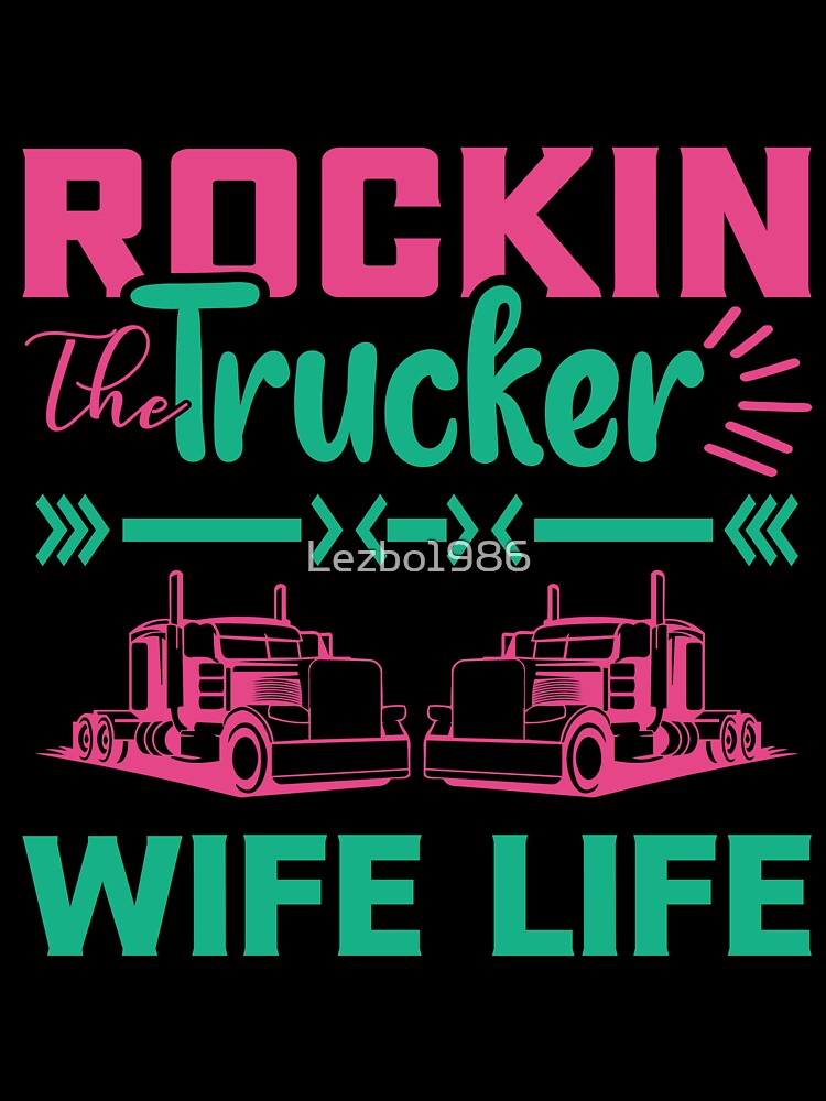 Rockin the Trucker Wife Life by Lezbo1986