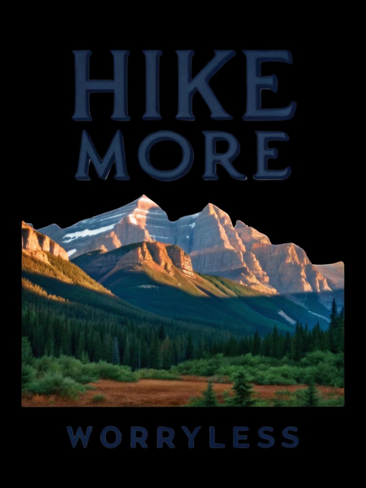 Hike More, Worry Less - Motivational Mountain Adventure by Colorful-Garden