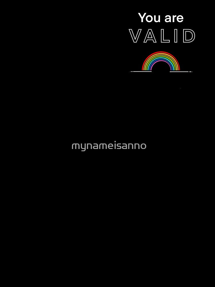 You are valid by mynameisanno