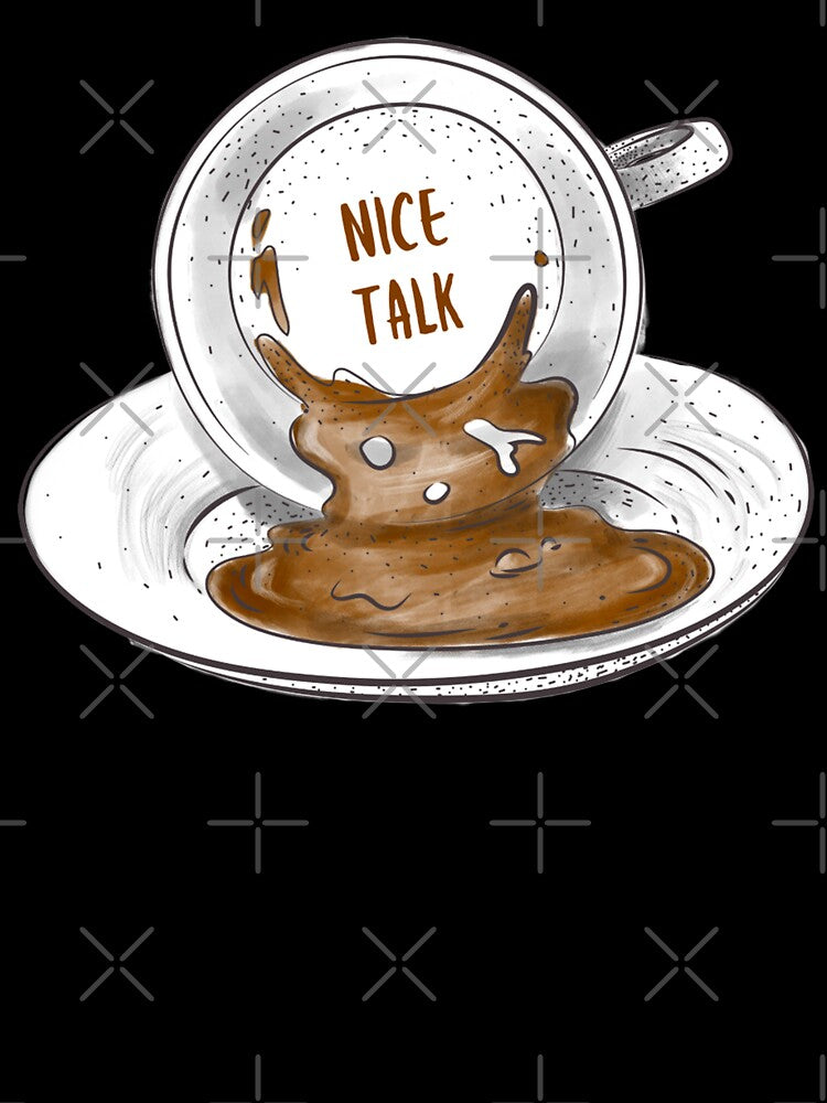 My Coffee And I Are Having A Nice Talk – Spilled Coffee Grounds Death Before Decaf by The Green Corner