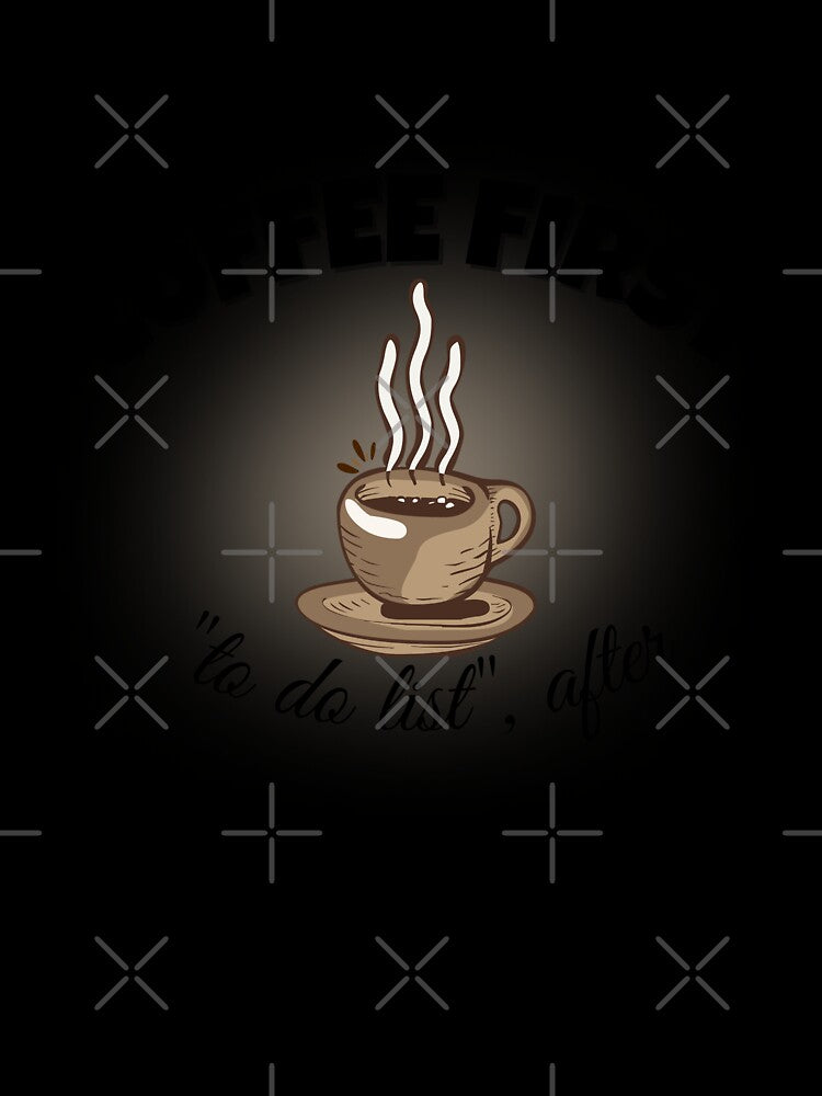 Coffee First To Do List After Funny Coffee Lover Design by DesignsVault