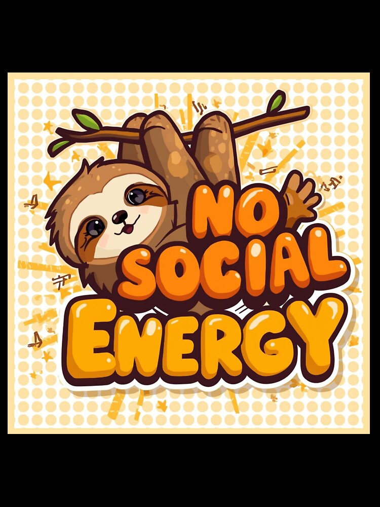 Funny lazy sloth Animal Meme Design  ver 13f– Cute sloth Humor, sloth lazy Lover Gift, funny Animals by CosmicNook1