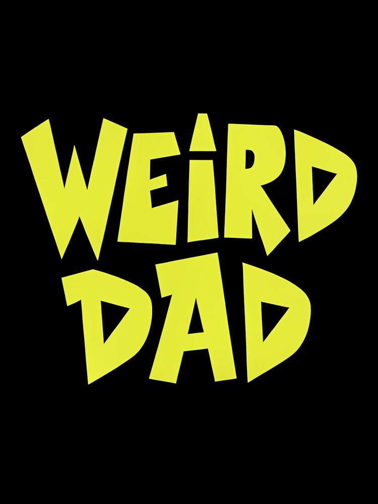 Weird Dad Energy – Funny Father’s Day Gift Design by Colorful-Garden