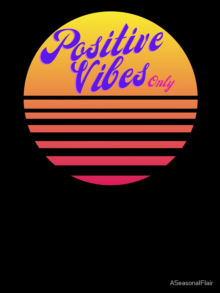 Postive Vibes Only Sunset by ASeasonalFlair