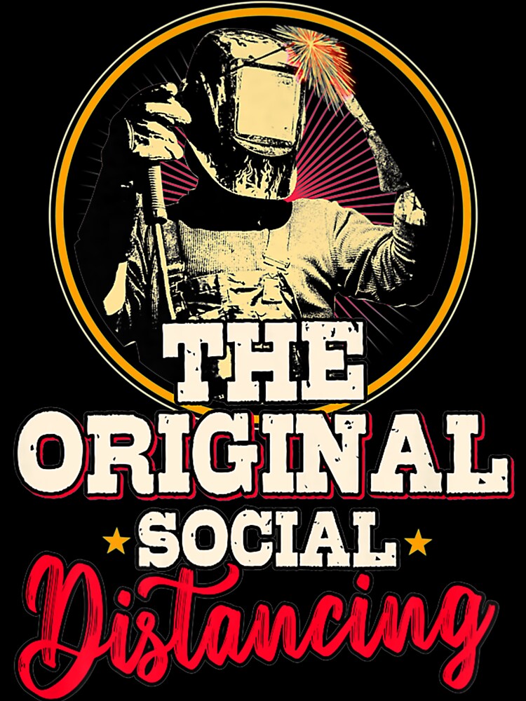 The Original Social Distancing Welder by GeniusDesignArt