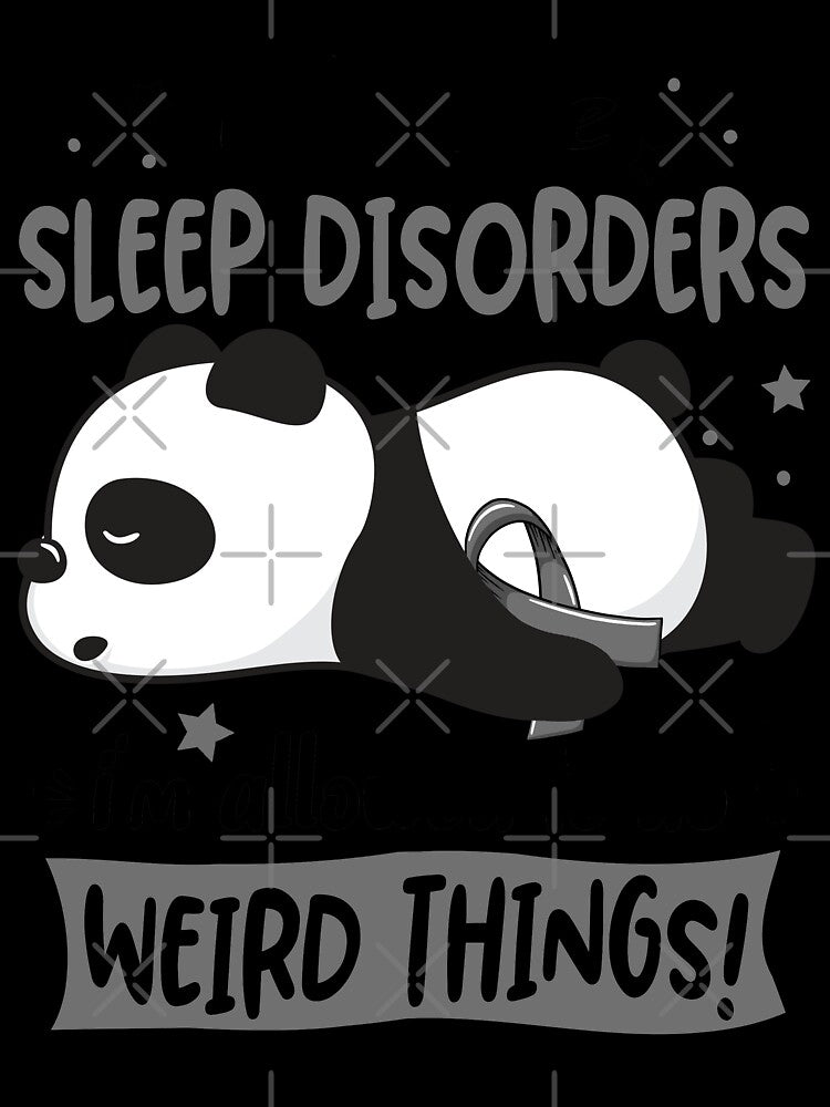 Sleep Disorders Warrior I Have Sleep Disorders I Am Allowed To Do Weird Things! by GennieShop