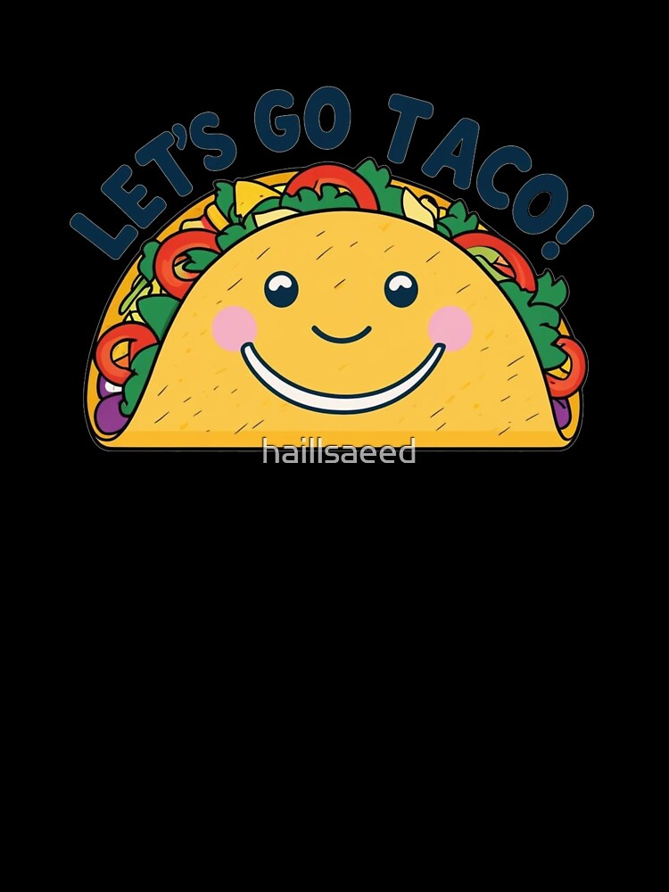 Let’s Go Taco! Happy Cartoon Taco with Blushing Cheeks – Cute Food Design by Dokak Shop