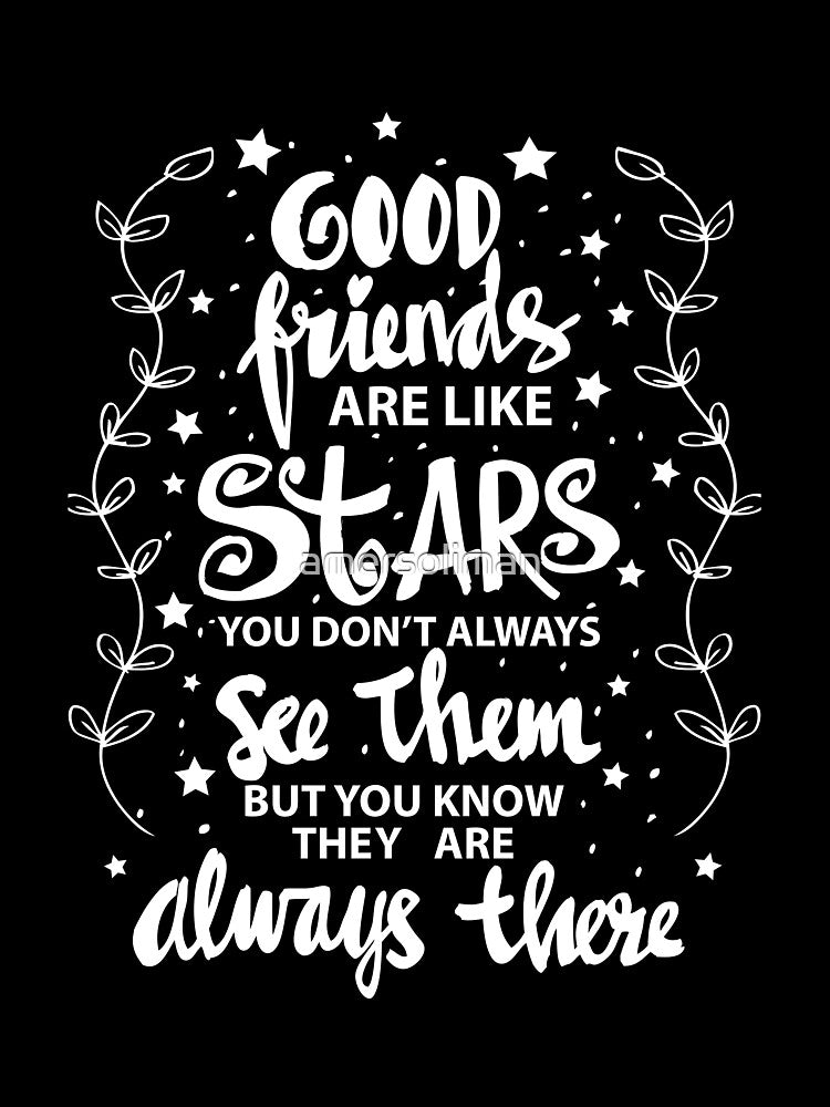 Best Friends Are Like Stars by amersoliman