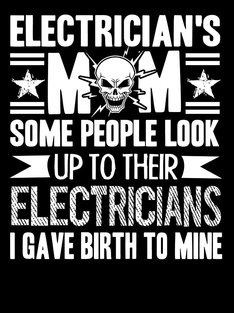 Electrician - Proud Electrician's Mom by UnknownArtistt