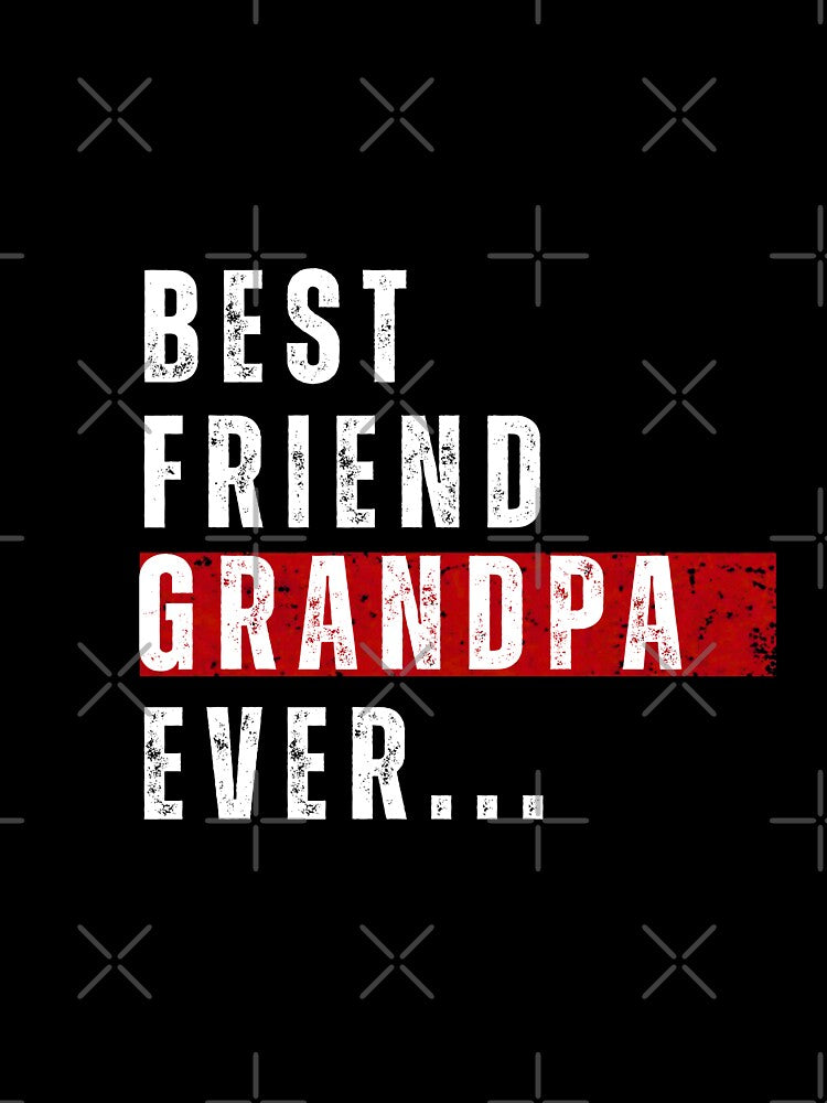 Best Friend Grandpa Ever - Distressed Vintage Typography by EchoPrint Co.
