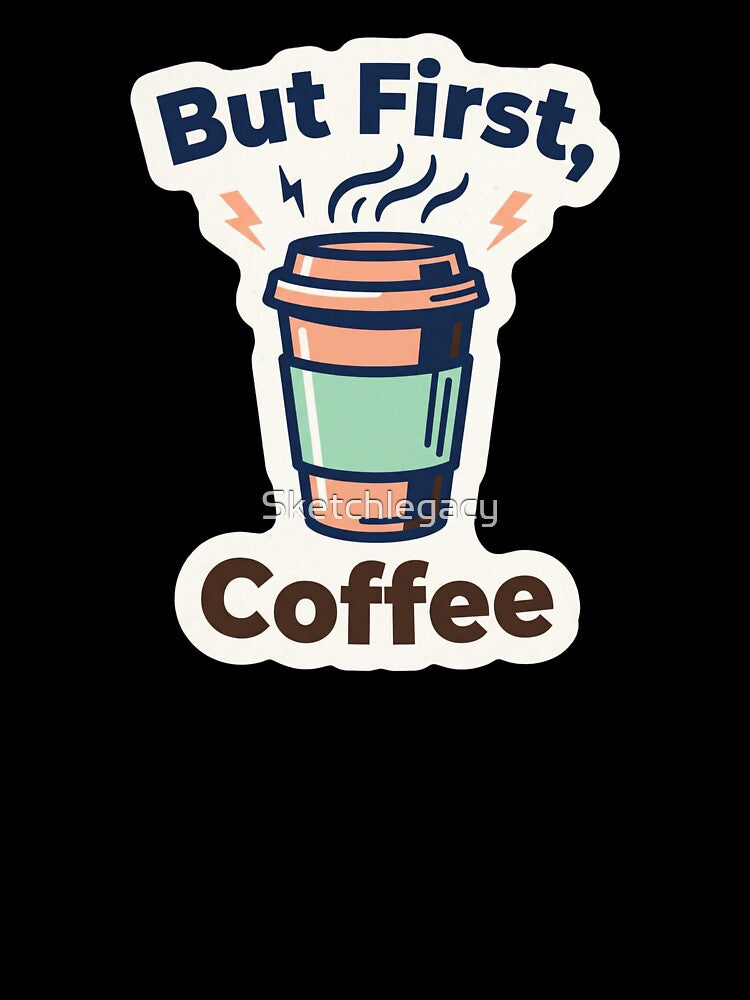 But First Coffee Cute Travel Cup by Sketchlegacy