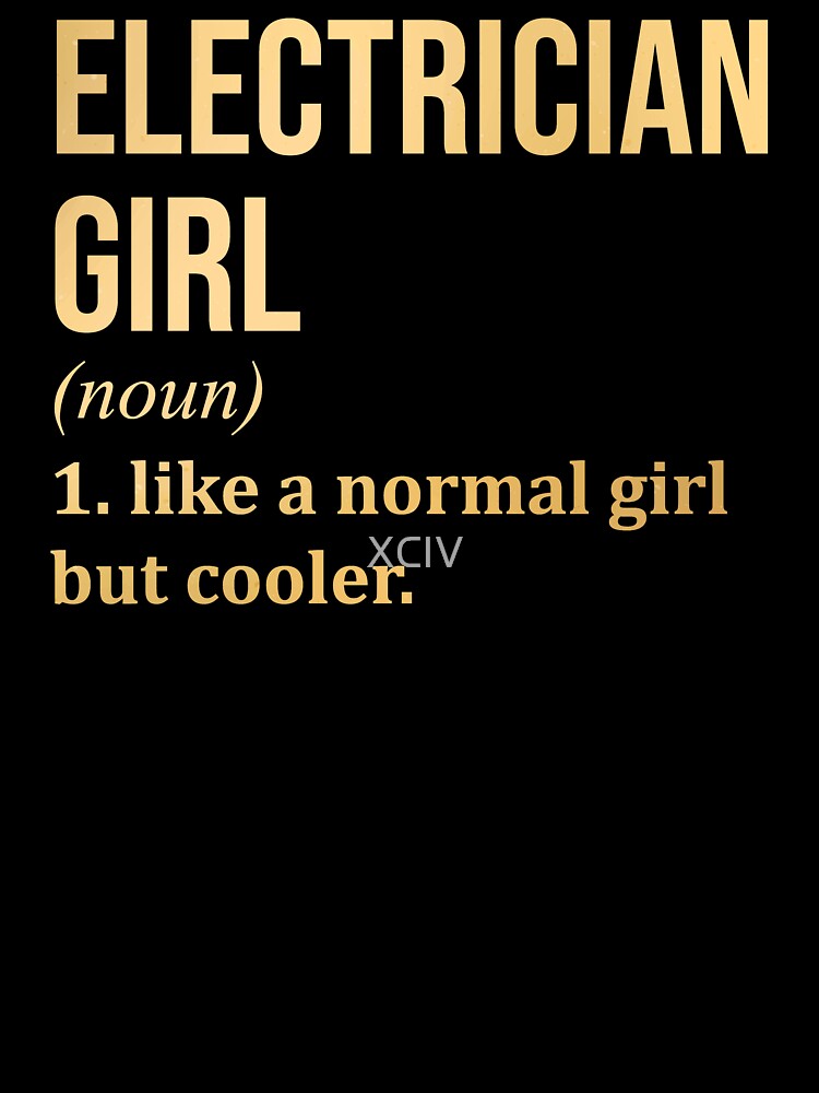 Electrician Girl Definition Electrician in Gold by XCIV