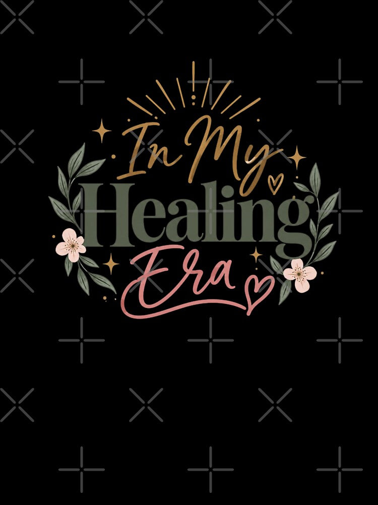 In My Healing Era – Self Love, Mental Wellness & Positive Healing Quote by Sanika arts