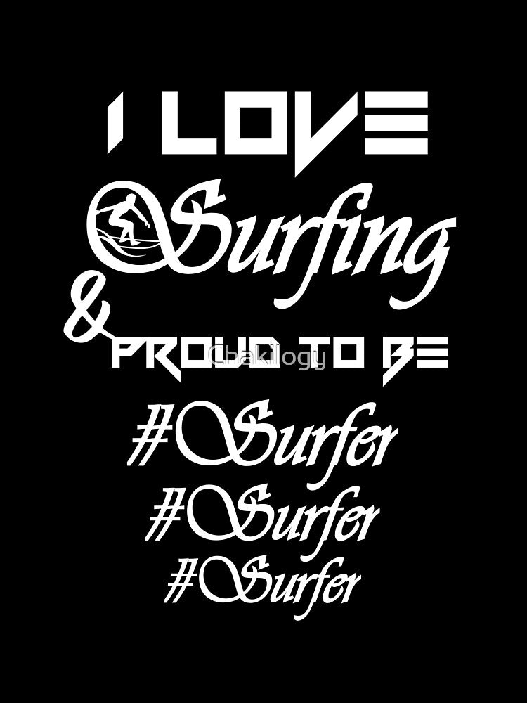 I ove surfing, proud to be surfer... V1. by Chakilogy