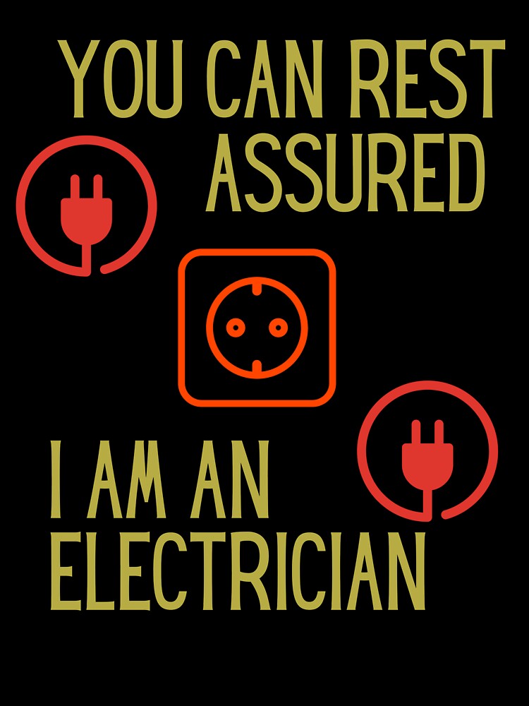 You Can Rest Assured I am an Electrician by 91Ivona