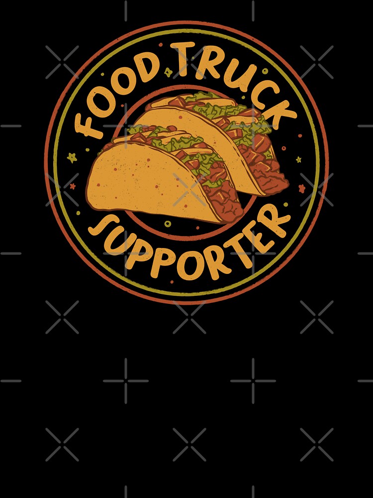 Food Truck Supporter Taco Lover by Tobe Fonseca by Tobe Fonseca®