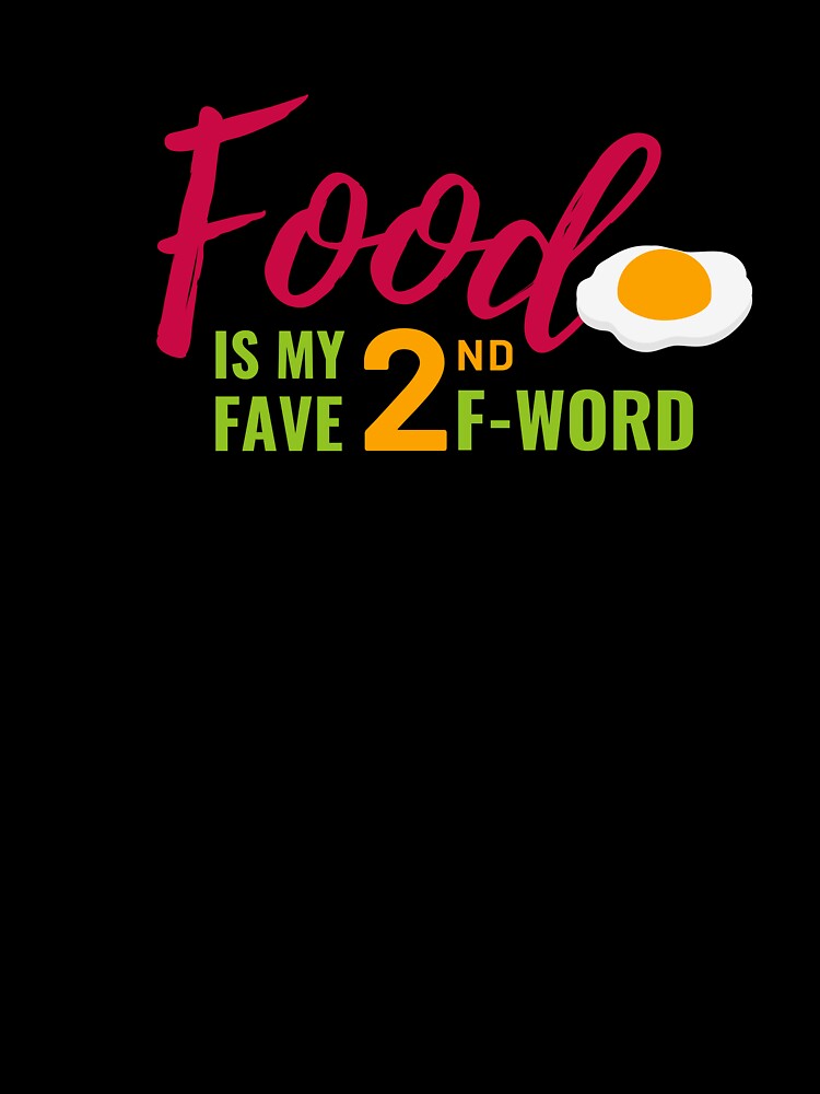 Food is my 2nd fave f-word by wildpiksel