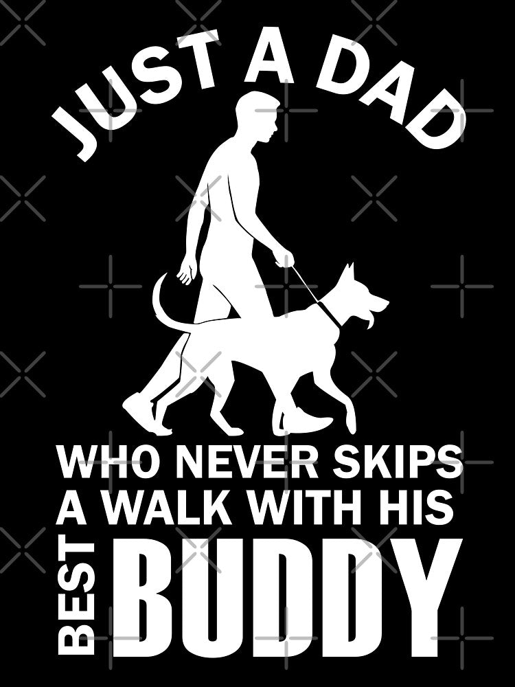 Just a Dad Who Never Skips a Walk with His Best Buddy | Proud Dog-Dad T-Shirt & Gifts for Pet Lovers and best dog dad ever by Opalook