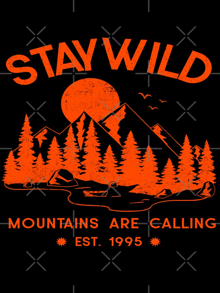 Stay Wild The Mountains Are Calling by LMcDs