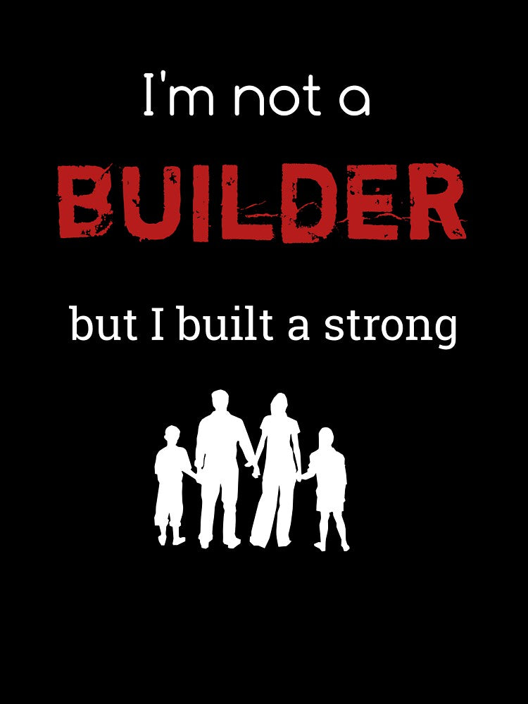 I'm not a builder but I built a strong family by amanikafrawy