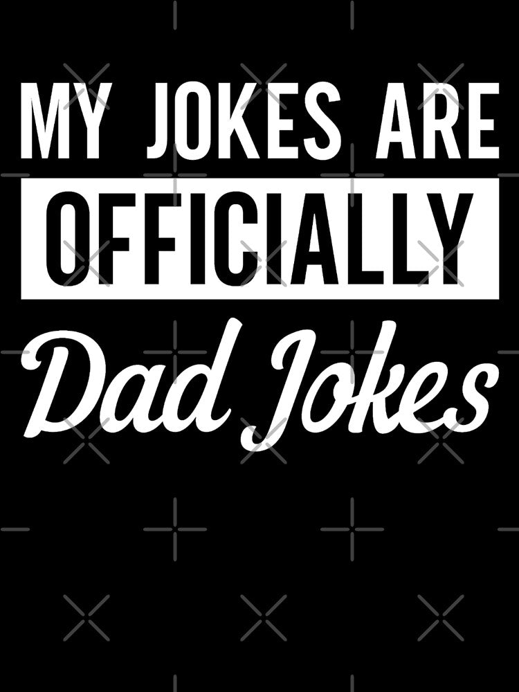 Funny Wife To New Dad Jock Sarcastic Humor Tee Saying My Jokes are Officially Dad Jokes Mens Fathers Day Tee 2021 by Dr.YesOrNo
