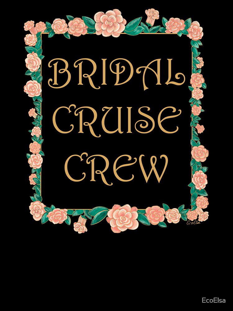 Bridal Cruise Crew - Bachelorette Party - Gold & Roses Border - White by EcoElsa