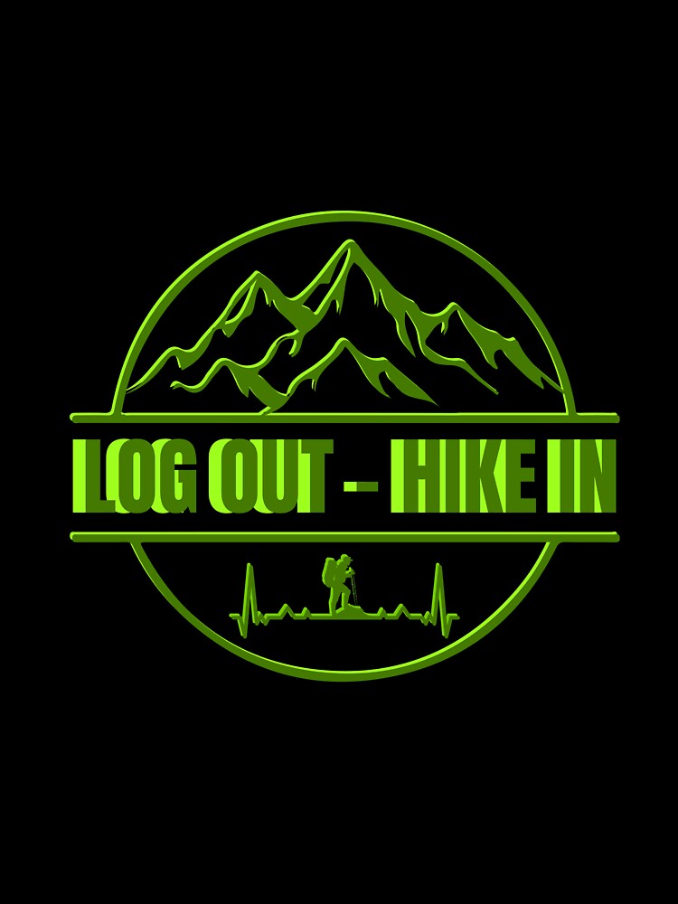 Log Out Hike In | Hiking Badge T-Shirt by inespublishing