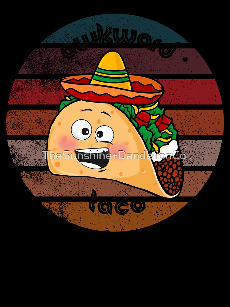 Awkward Taco! by TheSunshine+DandelionCo .