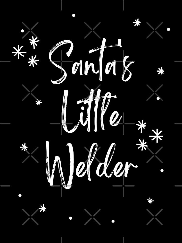 Santa's Little Welder Holiday Christmas Funny by EllConApparel