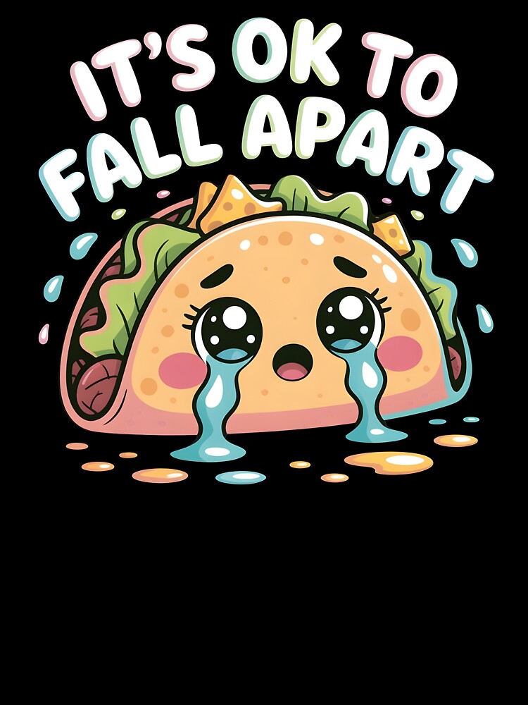 It's Ok to Fall Apart Taco – Cute Taco Mental Health Apparel by Redgiant87x
