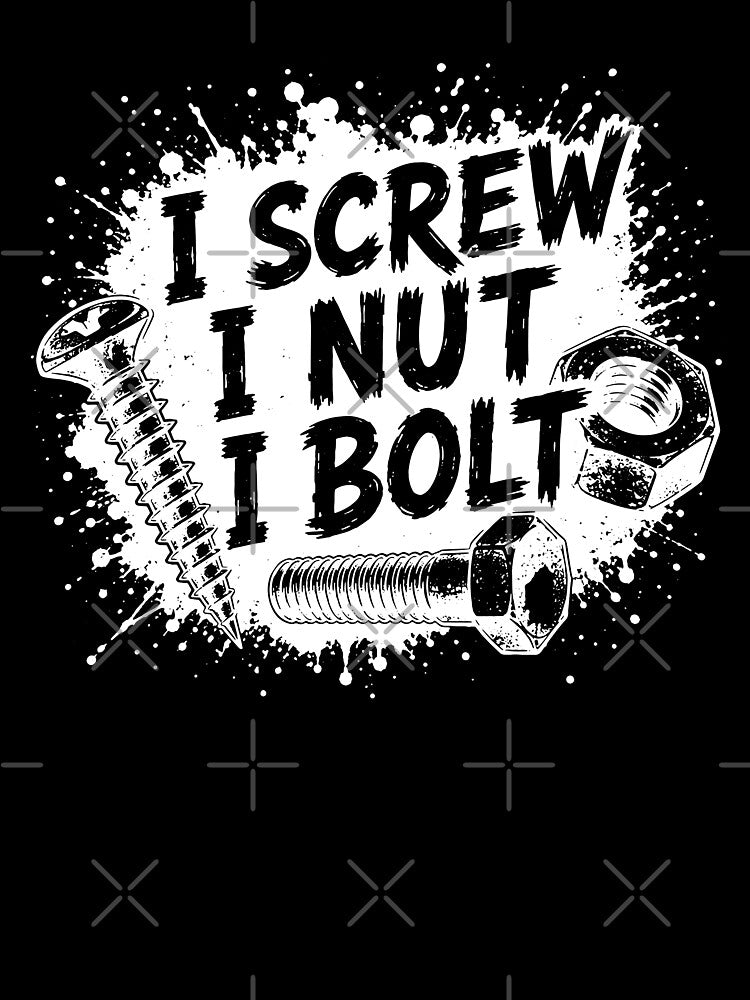 I Screw I Nut I Bolt Funny Car Mechanic Garage Life Humor by gunaone-design