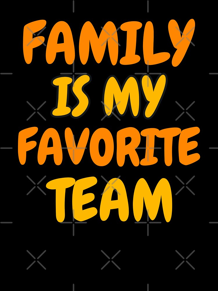 Family Is My Favorite Team family matching by erozzz