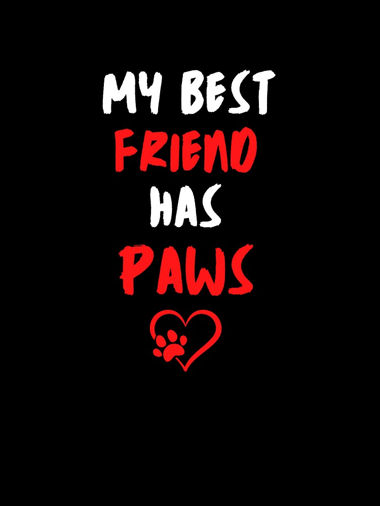 My best friend has paws by Helloboutique