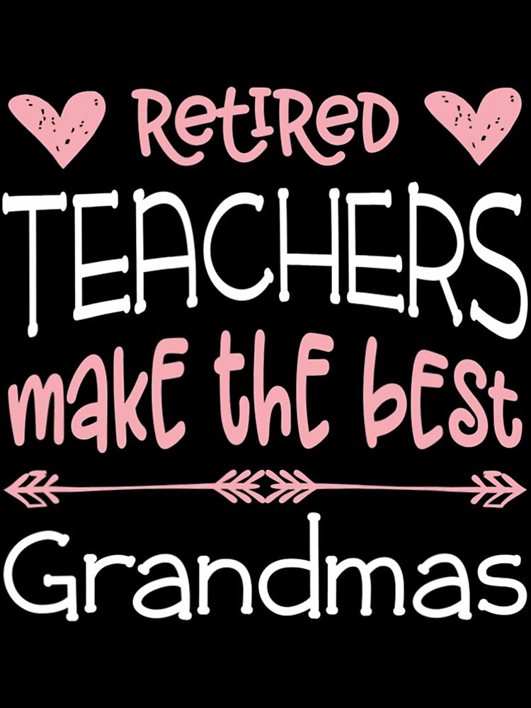 Teacher Retirement Quote  Best Grandmas Retired Gift by hardrhubarb1587