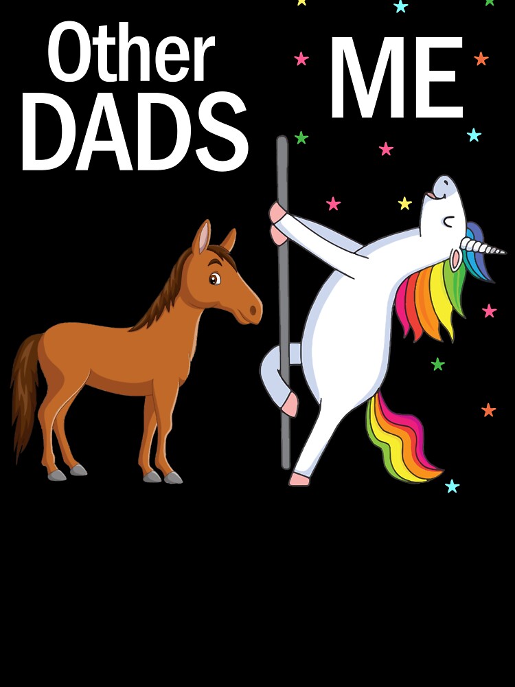 Funny Dad Unicorn Other Dads Vs Me by SunsetGloww