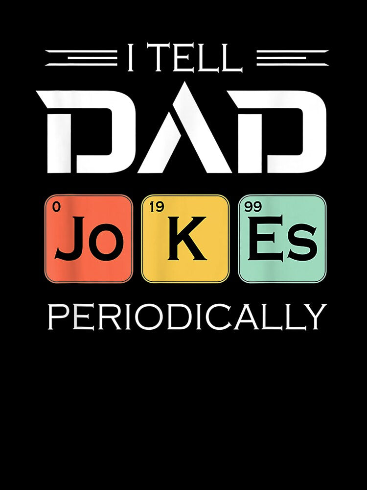 I Tell Dad Jokes Periodically Fathers Day Gift by mchargue12