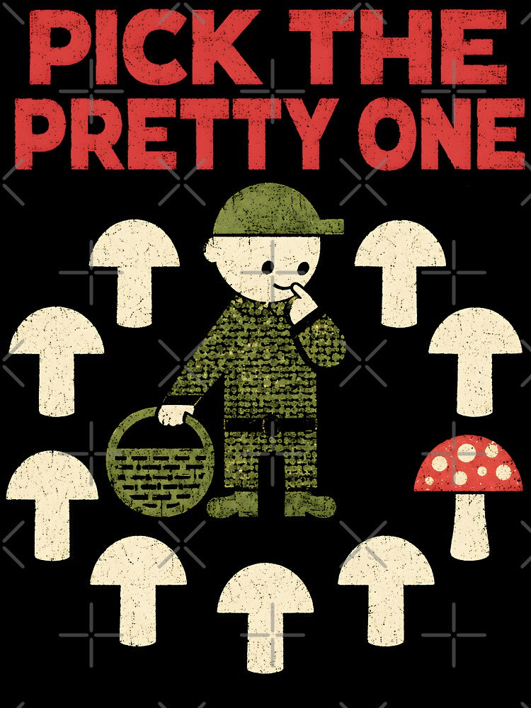 Pick the Pretty One Mushroom Foraging Humor by Victor Shadehorn