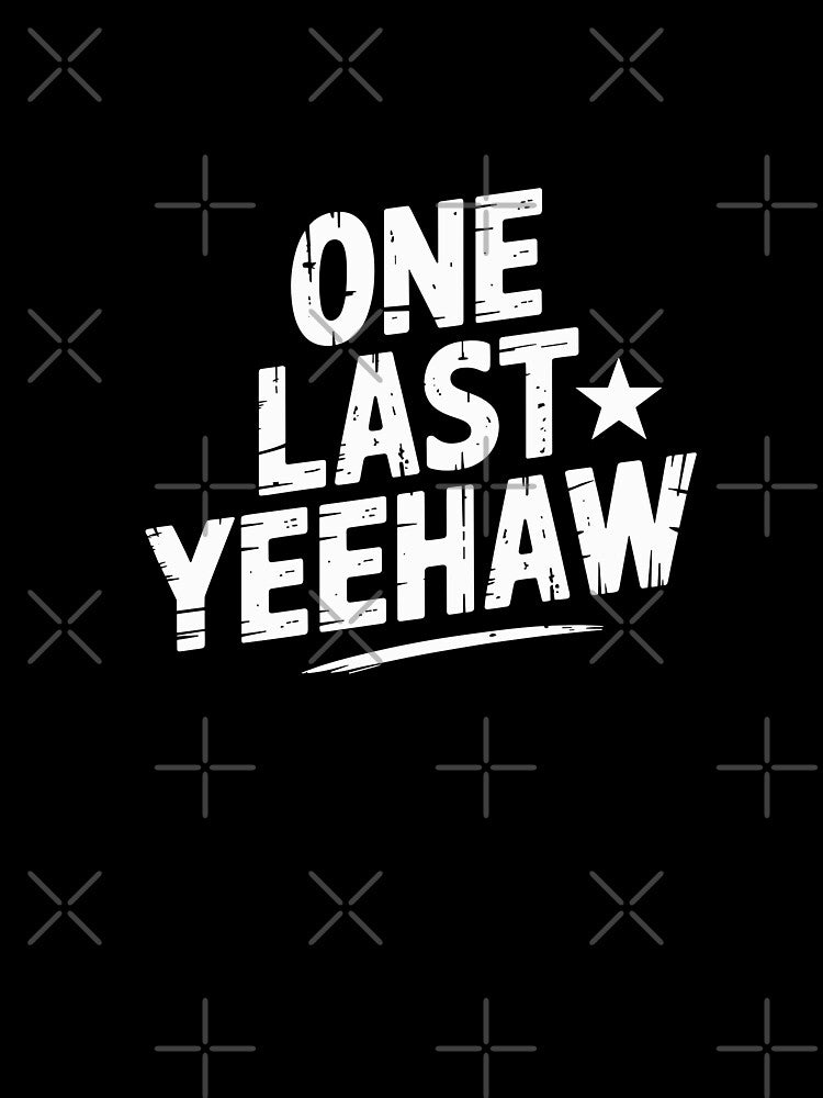 One Last Yeehaw by theartfulaspie