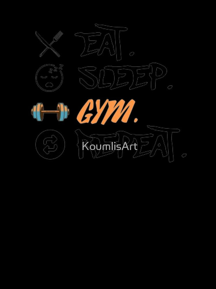 Eat Sleep Gym Repeat by KoumlisArt