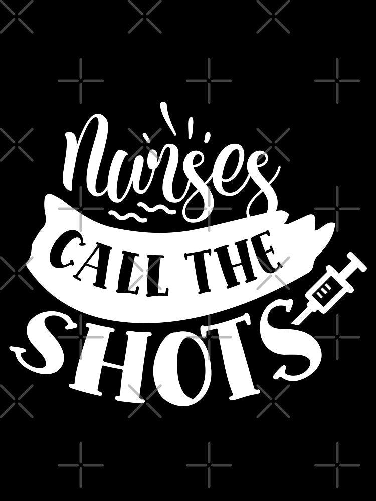 Nurses Call the shots by AllboutTeesigns