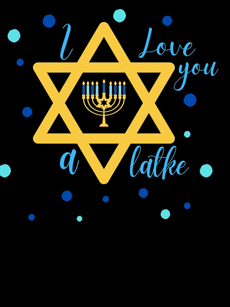 I Love You A Latke, Jewish, Jew, Hanukkah, Happy Hanukkah, Funny Jewish Shirt, Jewish Gift, by prteacool