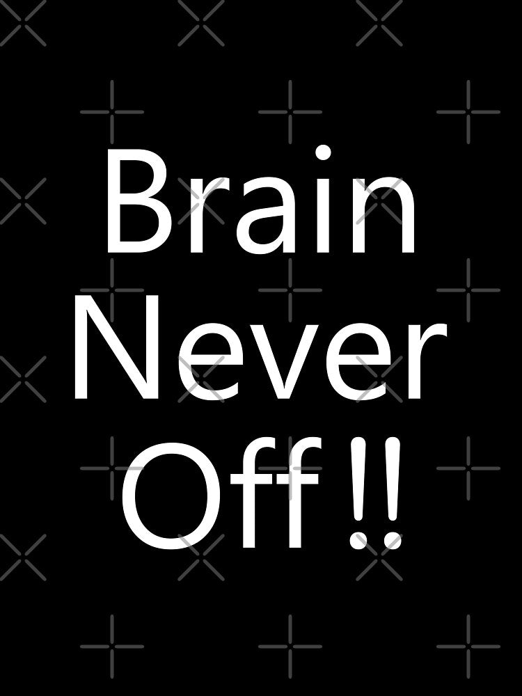 Brain Never Off! – Funny Overthinking Shirt / Introvert Humor Tee by aliceoutline