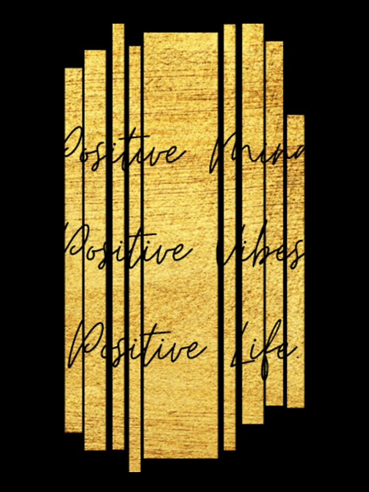 Positive Mind. Positive Vibes. Positive Life. by KenvilMarin