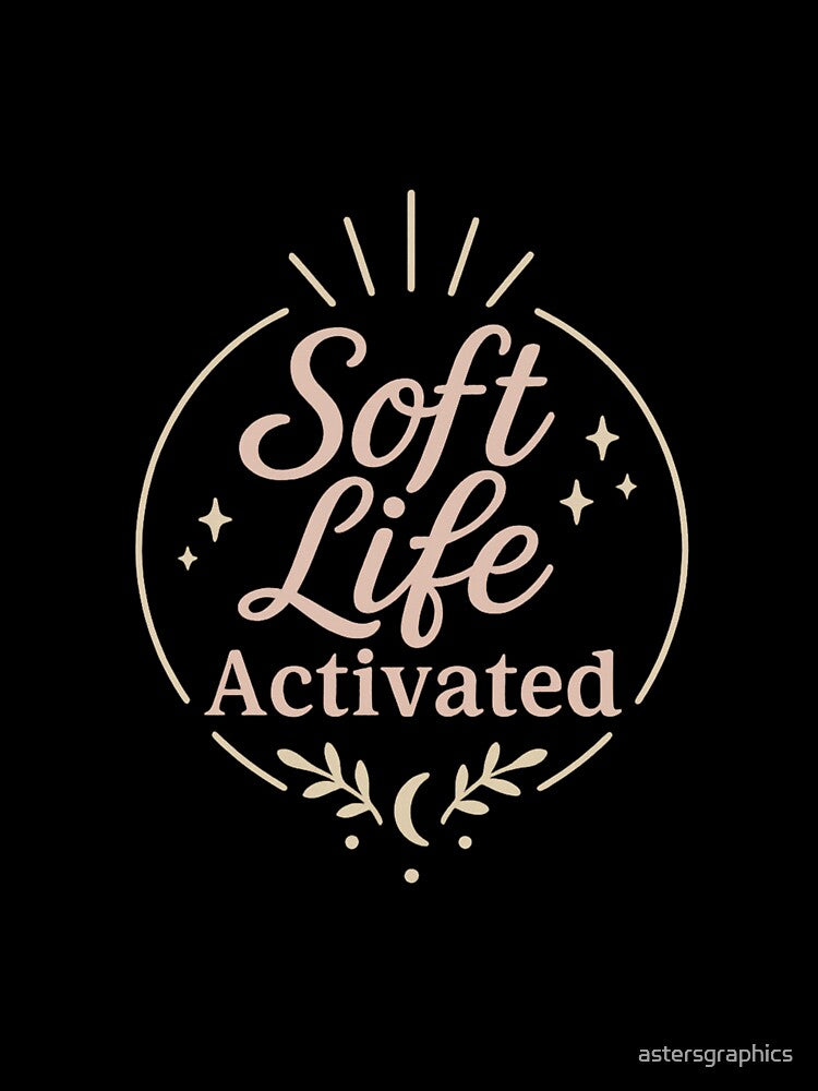 Soft Life Activated – Gentle Feminine Lifestyle Design by astersgraphics